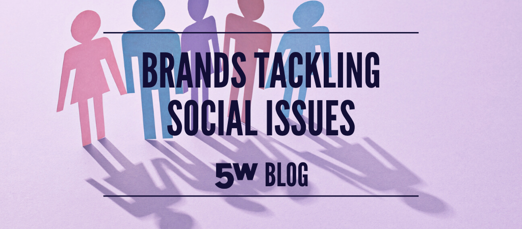 Brands Tackling Social Issues
